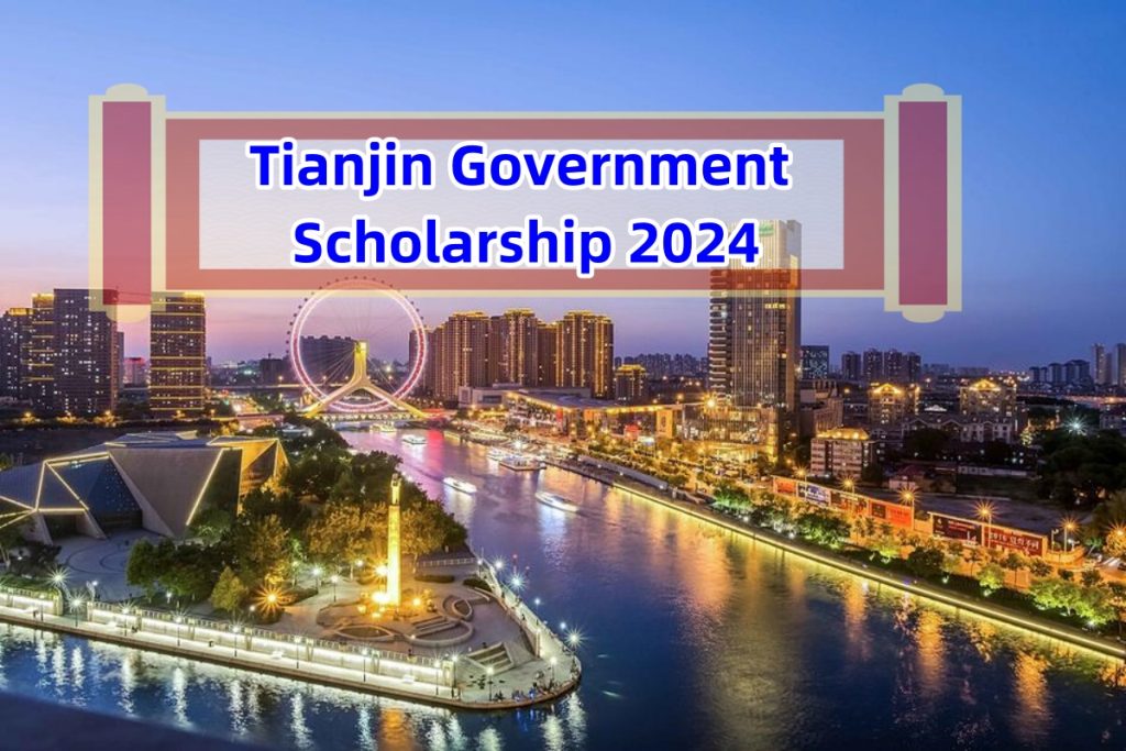 Tianjin Government Scholarship 2024