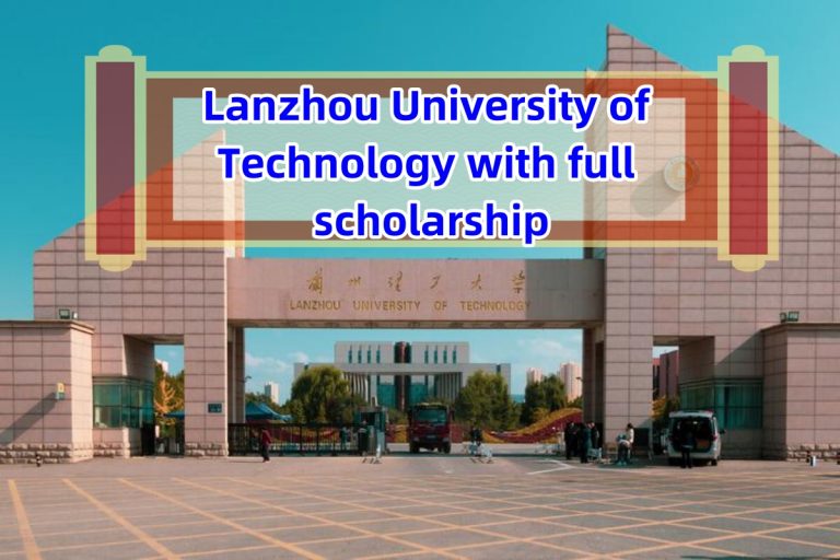 Lanzhou University of Technology with full scholarship