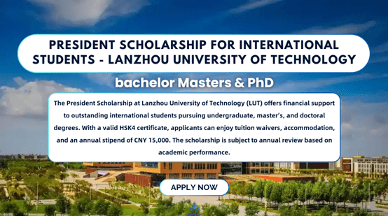 The President Scholarship at Lanzhou University of Technology (LUT)